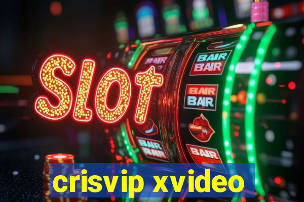 crisvip xvideo